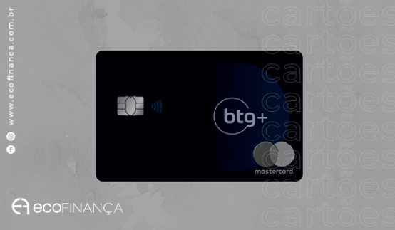 Cartão BTG+ Black: um Mastercard para clientes de alta renda! - ECOFINANÇA