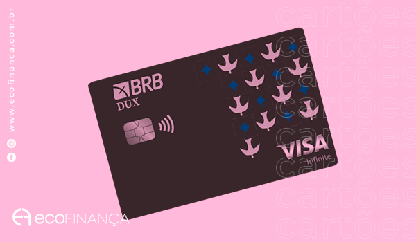 BRB Dux Visa Infinite, o cartão ultraexclusivo para clientes de alta renda
