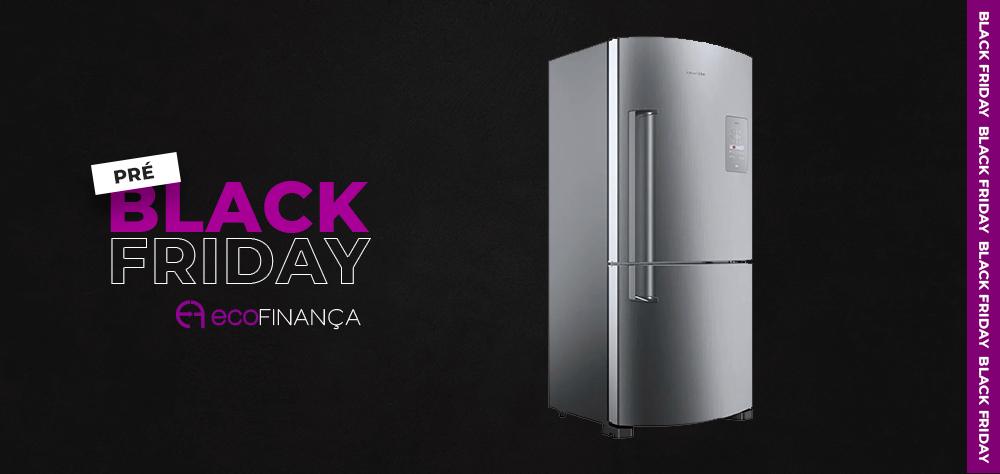 Geladeira na Black Friday; confira os melhores modelos. - ECOFINANÇA