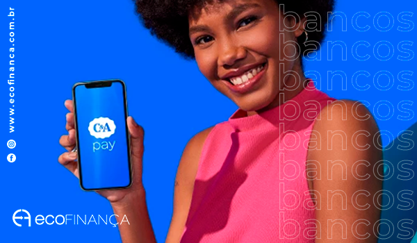 C&A Pay: uma nova solução de pagamentos digital