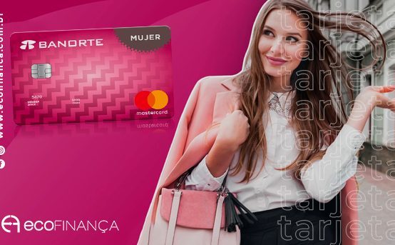 Tarjeta de Crédito Mujer Banorte